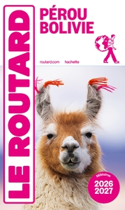 GUIDE DU ROUTARD PEROU, BOLIVIE 2026/27