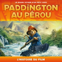 PADDINGTON AU PEROU - L'HISTOIRE DU FILM - ALBUM RC