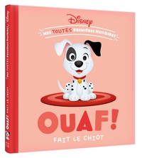 DISNEY BABY - MES TOUTES PREMIERES HISTOIRES - WOUAF FAIT LE CHIOT !
