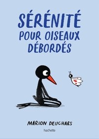 Sérénité pour oiseaux débordés