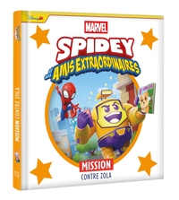 SPIDEY ET SES AMIS EXTRAORDINAIRES - Mission contre Zola - MARVEL