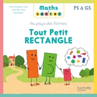 Maths à conter - Au pays des formes - Tout Petit rectangle - Album - Ed. 2025