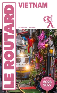 Guide du Routard Vietnam 2026/27