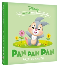 DISNEY BABY - Mes toutes Premières Histoires - Pan Pan Pan fait le lapin !