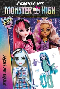 MONSTER HIGH - J'HABILLE - STYLEES AU LYCEE !