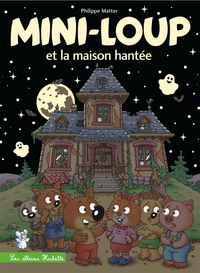 Mini-Loup et la maison hantée couverture phosphorescente