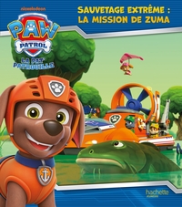 LA PAT' PATROUILLE - SAUVETAGE EXTREME : LA MISSION DE ZUMA