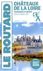 Guide du Routard Châteaux de la Loire 2027/28