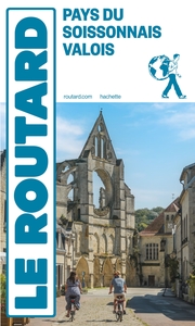 Guide du Routard Pays du Soissonnais en Valois