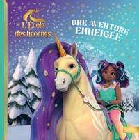 L'école des Licornes - Une aventure enneigée