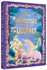 DISNEY PRINCESSES - Recueil - Princesses et Licornes