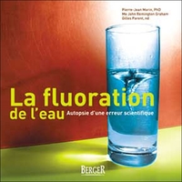 LA FLUORATION - AUTOPSIE D'UNE ERREUR SCIENTIFIQUE