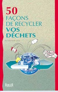 50 FACONS DE RECYCLER VOS DECHETS