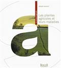 Les plantes agricoles et leurs maladies