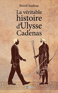 LA VERITABLE HISTOIRE D'ULYSSE CADENAS
