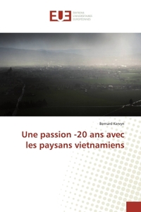 Une passion -20 ans avec les paysans vietnamiens
