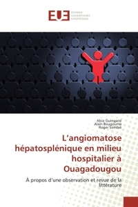 L'angiomatose hépatosplénique en milieu hospitalier à Ouagadougou