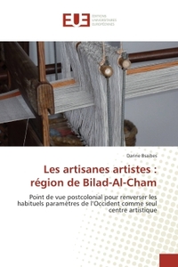 Les artisanes artistes : region de Bilad-Al-Cham