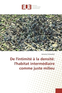 De l'intimite A la densite: l'habitat intermediaire comme juste milieu