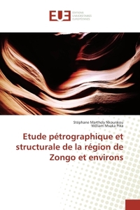Etude pétrographique et structurale de la région de Zongo et environs
