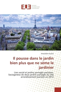 IL POUSSE DANS LE JARDIN BIEN PLUS QUE NE SEME LE JARDINIER
