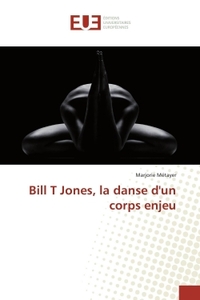 Bill T Jones, la danse dun corps enjeu