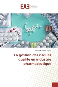 La gestion des risques qualité en industrie pharmaceutique