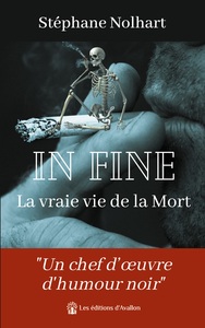 In Fine : La vraie vie de la Mort