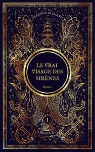 LE VRAI VISAGE DES SIRENES 1 - ORIGINES