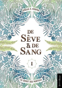 DE SEVE & DE SANG - LE CHANT DES MORTELS