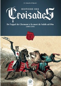 HISTOIRE DES CROISADES (TOME I