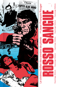 ROSSO SANGUE - LE CINEMA ITALIEN DES ANNEES DE PLOMB