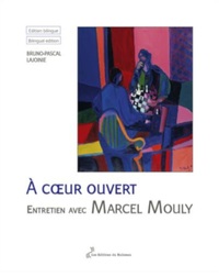 A COEUR OUVERT - ENTRETIEN AVEC MARCEL MOULY