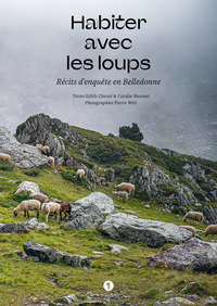 HABITER AVEC LES LOUPS - RECITS D'ENQUETE EN BELLEDONNE