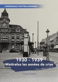 WATTRELOS LES ANNEES DE CRISE 19301939