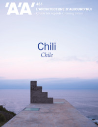 L'Architecture d'Aujourd'hui n°461 : Chili - Juin 2024