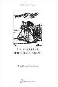 Un carrelet sur l’île Madame