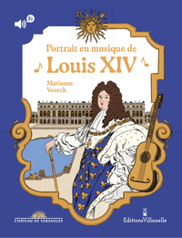 PORTRAIT EN MUSIQUE DE LOUIS XIV