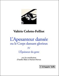 L’Apesanteur dansée ou le corps dansant glorieux - Tome 4