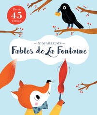 MES FABULEUSES FABLES DE LA FONTAINE
