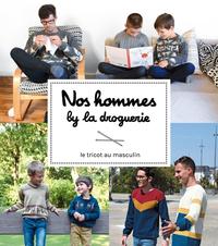 Nos hommes by la droguerie