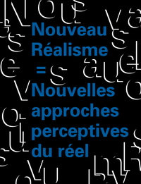NOUVEAU REALISME = NOUVELLES APPROCHES PERCEPTIVES DU REEL