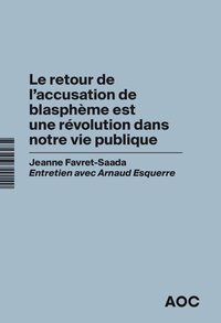 LE RETOUR DE L ACCUSATION DE BLASPHEME EST UNE REVOLUTION DANS NOTRE VIE PUBLIQUE