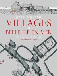 VILLAGES DE BELLE-ILE-EN-MER AU XVIIIEME SIECLE