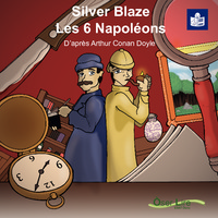 Silver Blaze / Les 6 Napoléons