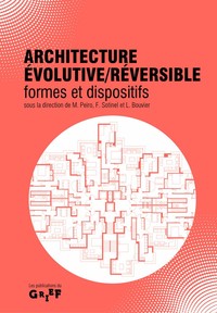 ARCHITECTURE EVOLUTIVE/REVERSIBLE - FORMES ET DISPOSITIFS