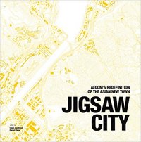 Jigsaw City New Town Development in Asia /anglais