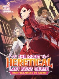 THE MOST HERETICAL LAST BOSS QUEEN: FROM VILLAINESS TO SAVIOR LIGHT