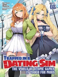 Trapped in a Dating Sim: The World of Otome Games is Tough for Mobs