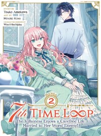 7th Time Loop: The Villainess Enjoys a Carefree Life Married to Her